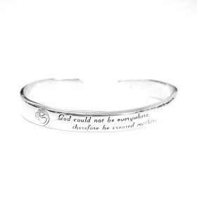 Engraved Open Bangle: God could not be everywhere, therefore he created mother.
